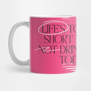 Lifes Too Short Drink Wine Mug